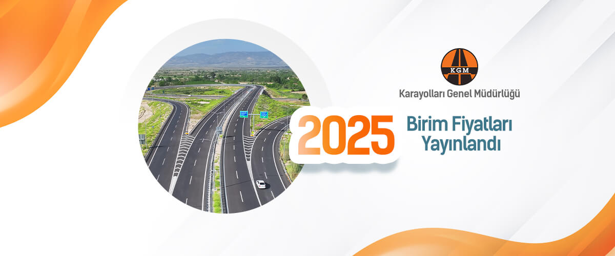 Karayolları (KGM) Genel Müdürlüğü 2025 Birim Fiyatları Yayınlandı ve AMP'de kullanıma hazır!