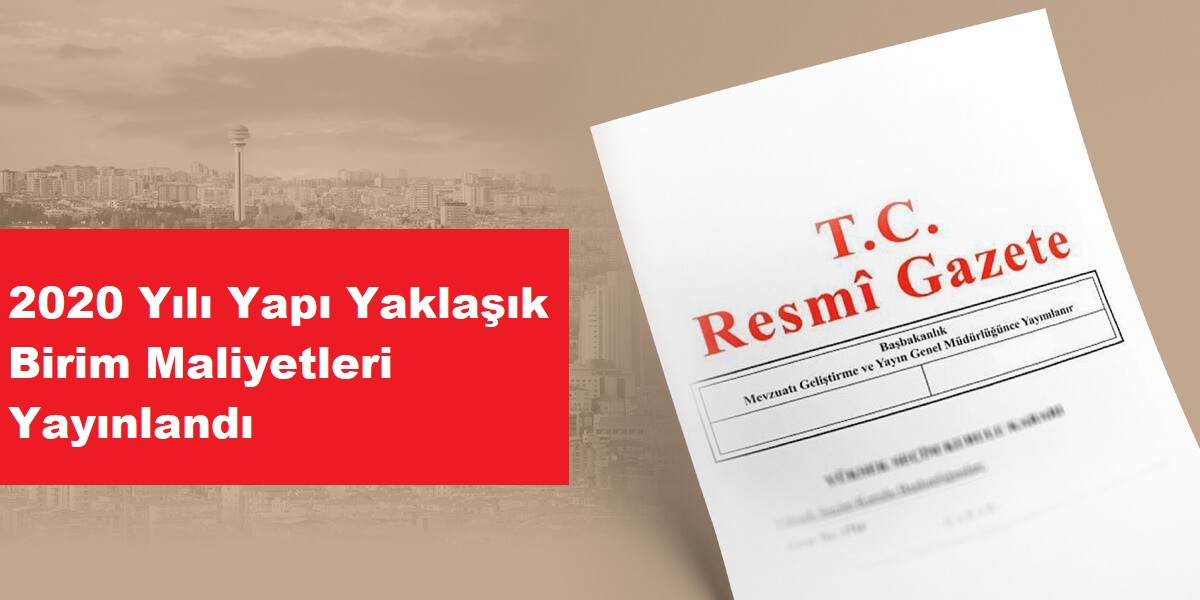 2020 Yılı Yapı Yaklaşık Birim Maliyetleri Yayınlandı - Hakedis.org